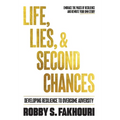 Life, Lies, & Second Chances: Developing Resilience to Overcome Adversity