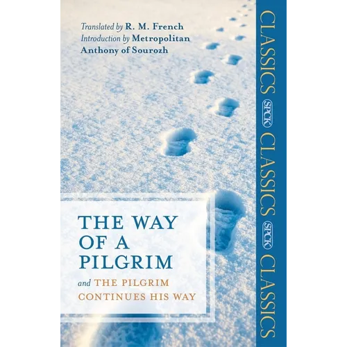 The Way of a Pilgrim: And the Pilgrim Continues His Way