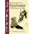 The Mode in Footwear: A Historical Survey with 53 Plates
