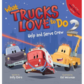 What Trucks Love to Do 2: Help and Serve Crew