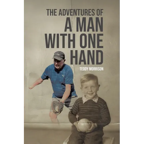 The Adventures of a Man With One Hand