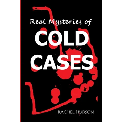 Real Mysteries of Cold Cases: Strangest Unsolved Mysteries