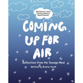 Coming Up For Air: Reflections from the Teenage Mind