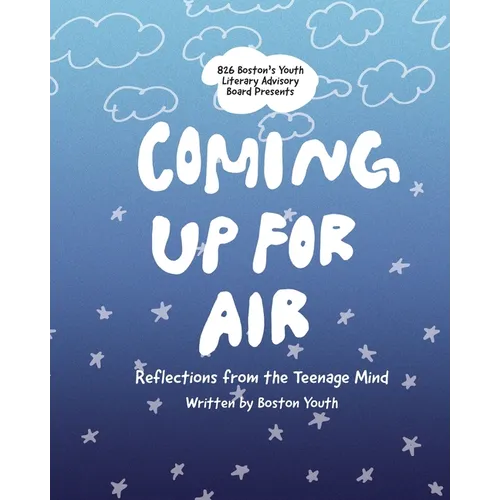 Coming Up For Air: Reflections from the Teenage Mind