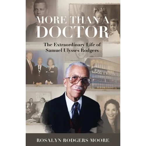 More Than a Doctor: The Extraordinary Life of Samuel Ulysses Rodgers