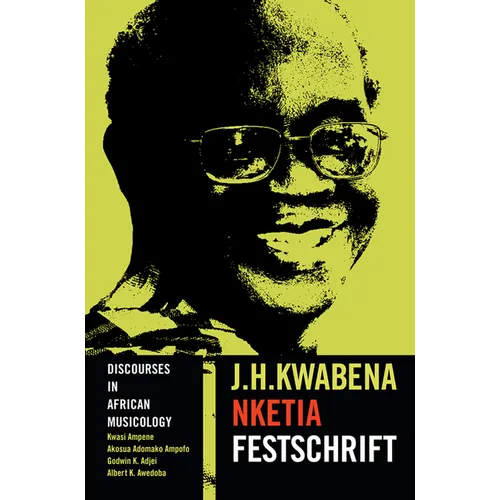 Discourses in African Musicology: J.H. Kwabena Nketia Festschrift