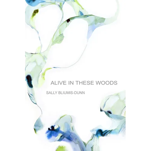Alive in These Woods