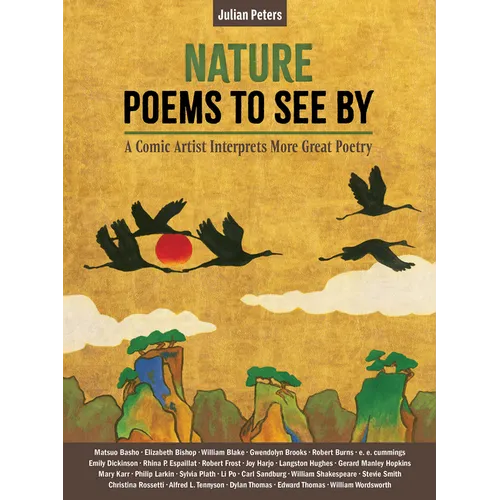 Nature Poems to See by: A Comic Artist Interprets More Great Poetry