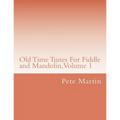 Old Time Tunes For Fiddle and Mandolin, Volume 1