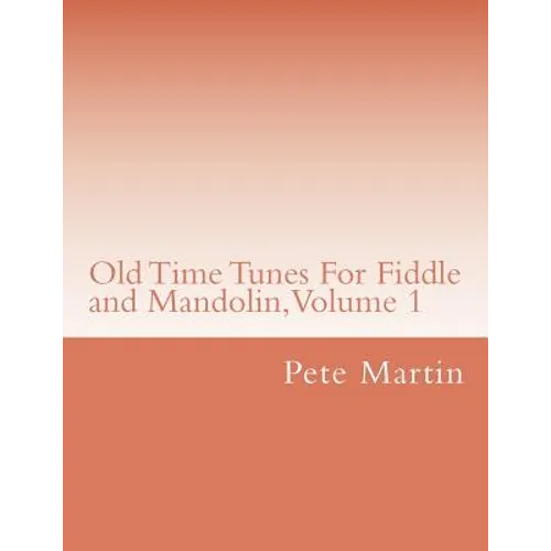 Old Time Tunes For Fiddle and Mandolin, Volume 1