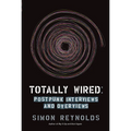Totally Wired: Post-Punk Interviews and Overviews