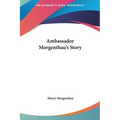 Ambassador Morgenthau's Story