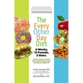 The Every-Other-Day Diet: The Diet That Lets You Eat All You Want (Half the Time) and Keep the Weight Off