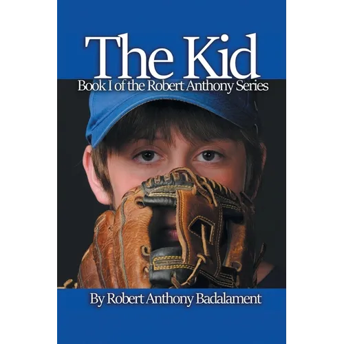 The Kid: The Robert Anthony Series Book 1
