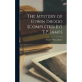 The Mystery of Edwin Drood [Completed By] T.P. James
