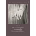 The Distorting Lens of Convergent Constitutional Theory