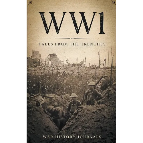 Wwi: Tales from the Trenches