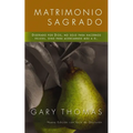 El Matrimonio Sagrado, Nueva Edici��n: Dise��ado Por Dios, No Solo Para Hacernos Felices, Sino Para Acercarnos M�&#