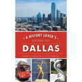 A History Lover's Guide to Dallas