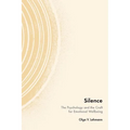 Silence: The Psychology and the Craft for Emotional Wellbeing