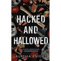 Hacked and Hallowed