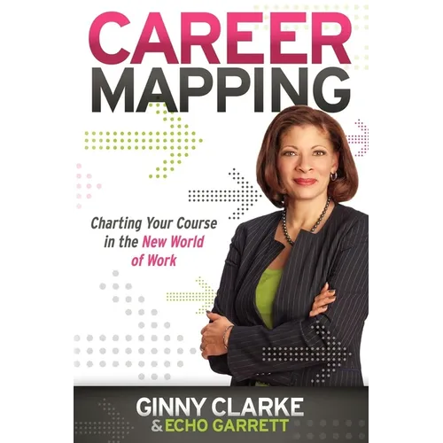 Career Mapping: Charting Your Course in the New World of Work