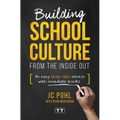 Building School Culture from the Inside Out: An Easy Three Step Process with Immediate Results