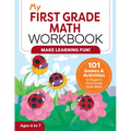 My First Grade Math Workbook: 101 Games & Activities to Support First Grade Math Skills