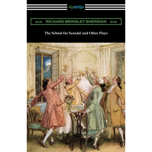 The School for Scandal and Other Plays