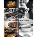 Getting Your Goat: The Ultimate Guide to Cooking Goat Meat with Original Recipes and Classic Stories