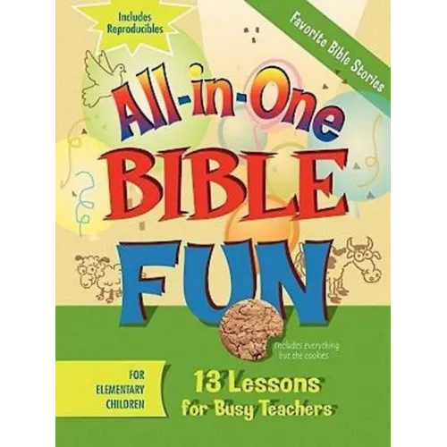 All-In-One Bible Fun for Elementary Children: Favorite Bible Stories: 13 Lessons for Busy Teachers