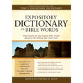 Expository Dictionary of Bible Words: Word Studies for Key English Bible Words Based on the Hebrew and Greek Texts