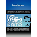 How I Learned the Secrets of Success in Selling