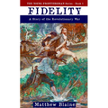 Fidelity: A Story of the Revolutionary War
