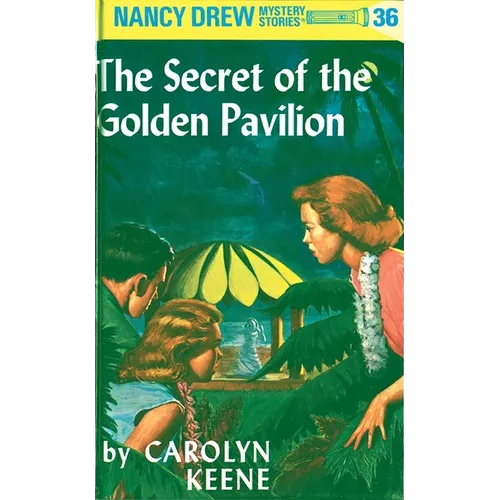 Nancy Drew 36: The Secret of the Golden Pavillion