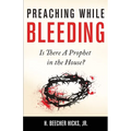 Preaching While Bleeding: Is There A Prophet in the House?