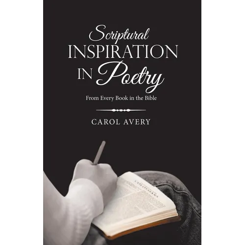 Scriptural Inspiration in Poetry: From Every Book in the Bible