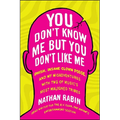 You Don't Know Me But You Don't Like Me: Phish, Insane Clown Posse, and My Misadventures with Two of Music's Most Maligned Tribes