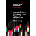 Chinese Émigré Composers and Divergent Modernisms