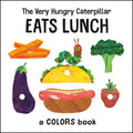 The Very Hungry Caterpillar Eats Lunch: A Colors Book