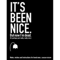 It's Been Nice. But Now I'm Dead. (Canadian Version)