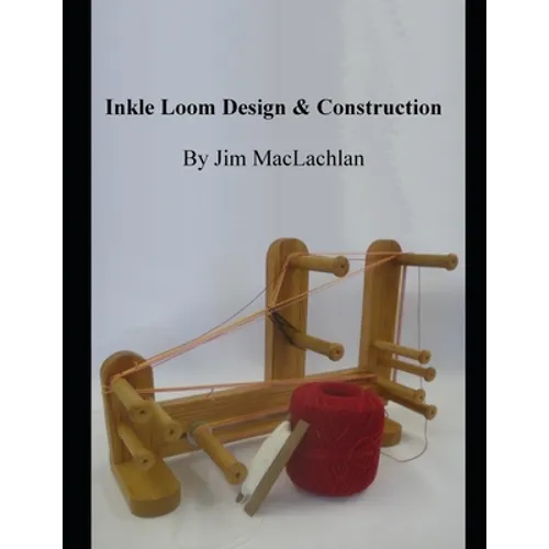Inkle Loom Design & Construction