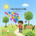 I Am Kind To Me