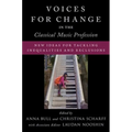 Voices for Change in the Classical Music Profession: New Ideas for Tackling Inequalities and Exclusions