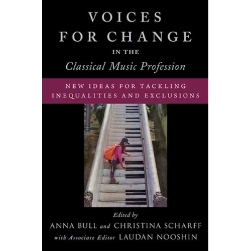 Voices for Change in the Classical Music Profession: New Ideas for Tackling Inequalities and Exclusions