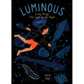 Luminous: Living Things That Light Up the Night