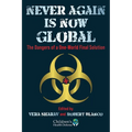 Never Again Is Now Global: The Dangers of a One-World Final Solution