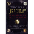 Who Was Dracula?: Bram Stoker's Trail of Blood