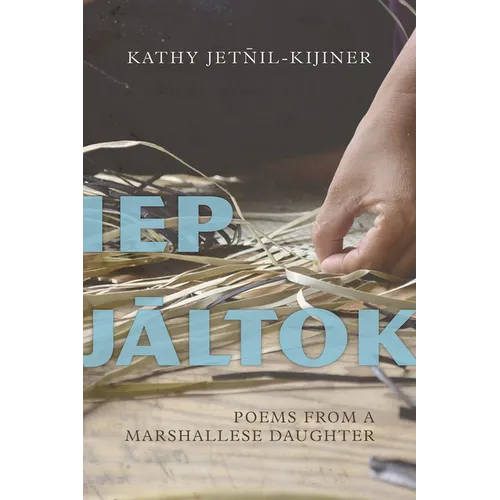 IEP Jaltok: Poems from a Marshallese Daughter Volume 80