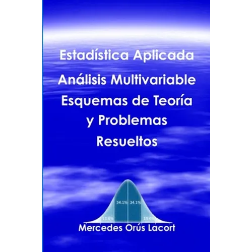 Estadística Aplicada Análisis Multivariable - Esquemas de Teoría y Problemas Resueltos